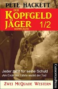 Der Kopfgeldjäger Folge 1/2 (Zwei McQuade Western) - Pete Hackett