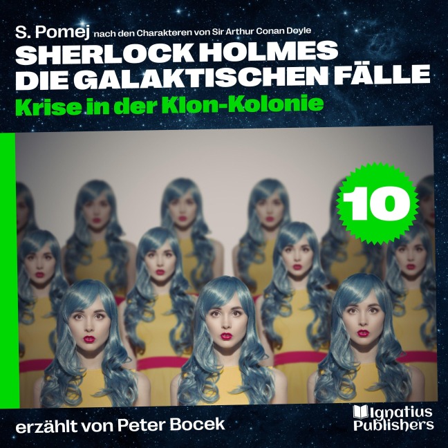 Krise in der Klon-Kolonie (Sherlock Holmes - Die galaktischen Fälle, Folge 10) - Arthur Conan Doyle, S. Pomej