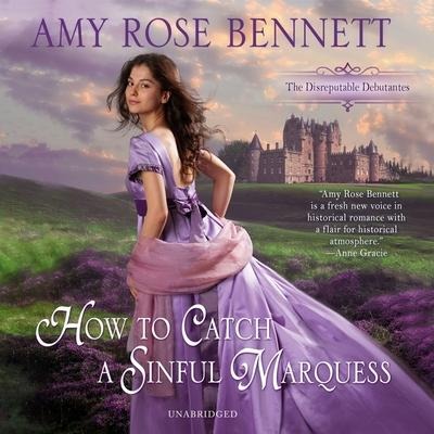 How to Catch a Sinful Marquess Lib/E - Amy Rose Bennett