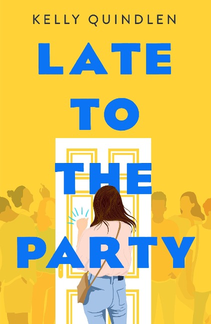 Late to the Party - Kelly Quindlen