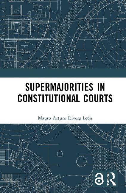 Supermajorities in Constitutional Courts - Mauro Arturo Rivera León