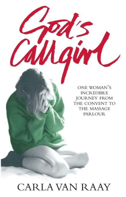 Gods Callgirl - Carla van Raay