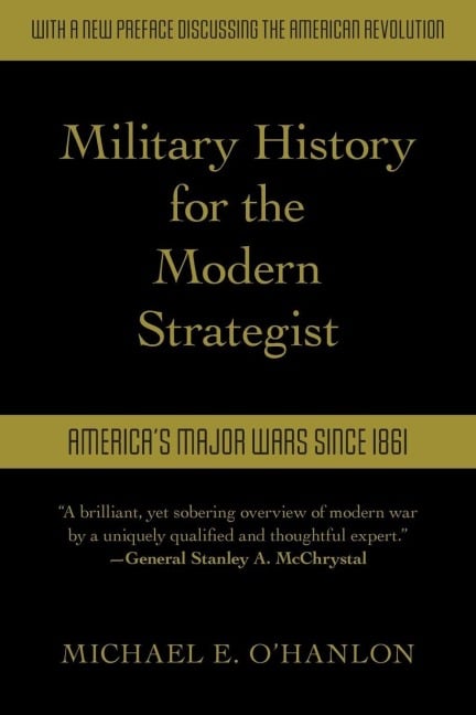 Military History for the Modern Strategist - Michael O'Hanlon