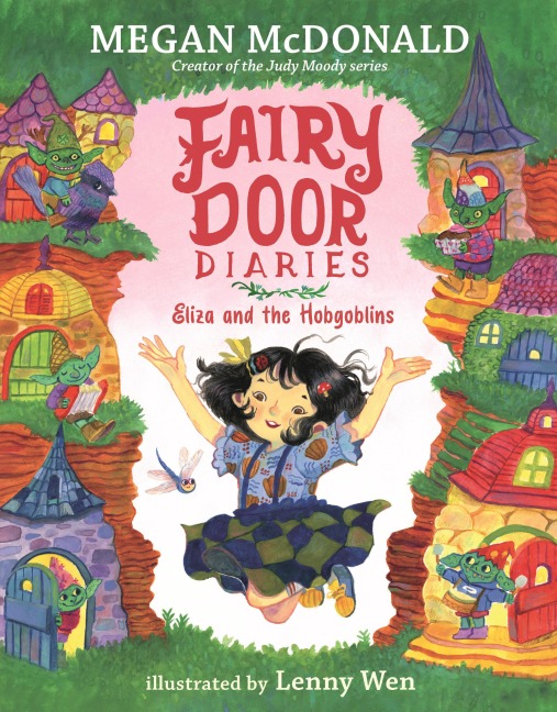Fairy Door Diaries: Eliza and the Hobgoblins - Megan McDonald