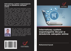 Cover-Bild zum Titel 'Internetowy system wspomagania decyzji w dziedzinie zakupów online' von 'Mohammed Ayoub'