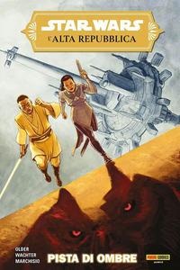 Una pista di ombre. L'Alta Repubblica. Star Wars - Daniel José Older, David Wachter