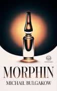 Cover-Bild zum Titel 'Morphin' von 'Michail Bulgakow'