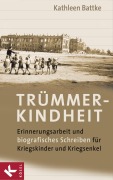Cover-Bild zum Titel 'Trümmerkindheit' von 'Kathleen Battke'
