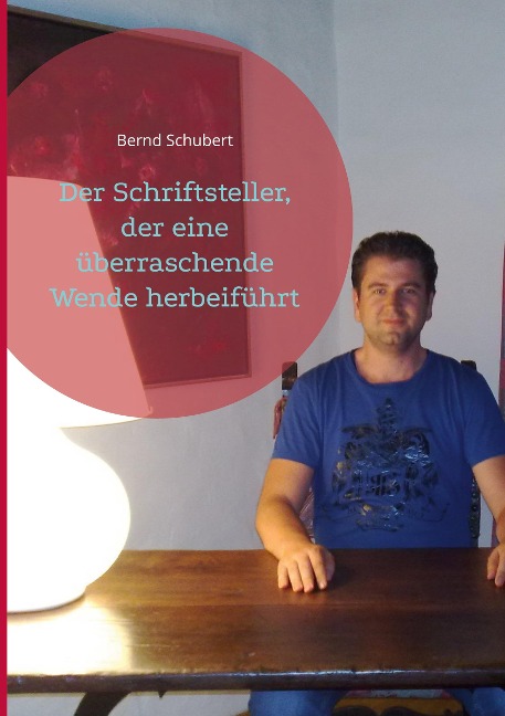 Der Schriftsteller, der eine überraschende Wende herbeiführt - Bernd Schubert