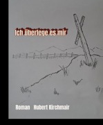 Cover-Bild zum Titel 'Ich überlege es mir' von 'Hubert Kirchmair'
