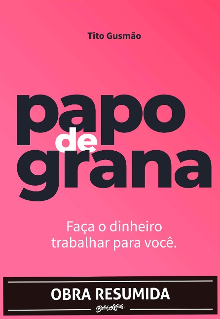 Papo de grana (resumo) - Tito Gusmão