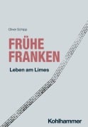 Cover-Bild zum Titel 'Frühe Franken' von 'Oliver Schipp'