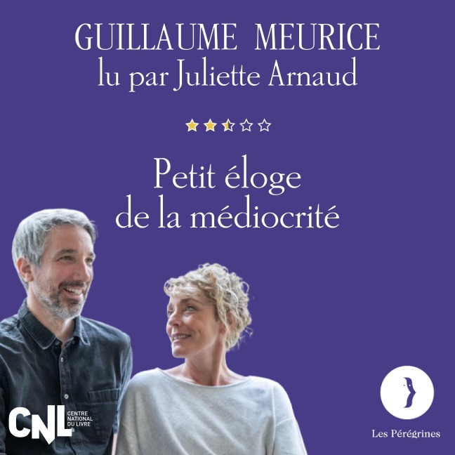 Petit éloge de la médiocrité - Guillaume Meurice