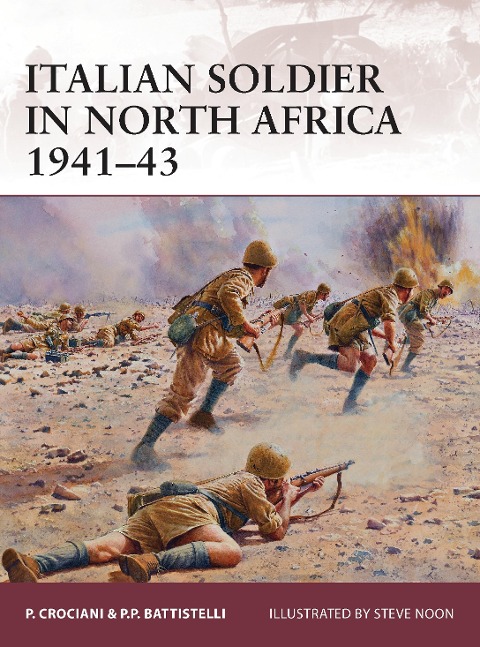 Italian soldier in North Africa 1941-43 - Piero Crociani, Pier Paolo Battistelli