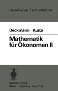 Cover-Bild zum Titel 'Mathematik für Ökonomen II' von 'M. J. Beckmann, H. P. Künzi'