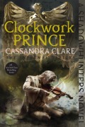 Cover-Bild zum Titel 'Clockwork Prince' von 'Cassandra Clare'