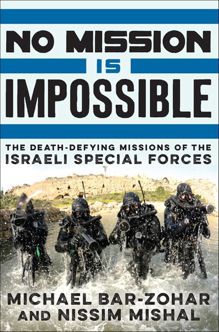 No Mission Is Impossible - Michael Bar-Zohar, Nissim Mishal