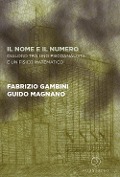 Cover-Bild zum Titel 'Il nome e il numero. Dialogo tra uno psicoanalista e un fisico matematico' von 'Fabrizio Gambini, Guido Magnano'
