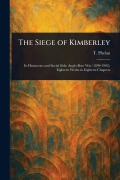 Cover-Bild zum Titel 'The Siege of Kimberley' von 'T. Phelan'