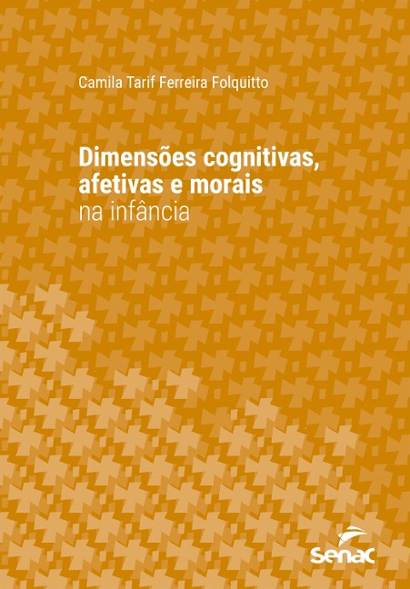 Dimensões cognitivas, afetivas e morais na infância - Camila Tarif Ferreira Folquitto
