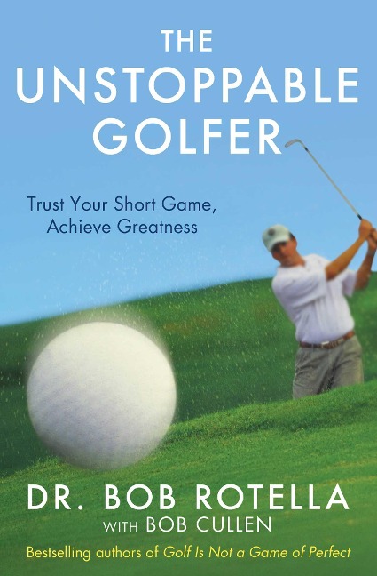 The Unstoppable Golfer - Bob Rotella