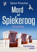 Cover-Bild zum Titel 'Mord auf Spiekeroog. Ostfrieslandkrimi - Spiekeroog Krimi - Nordseekrimi' von 'Sören Prescher'