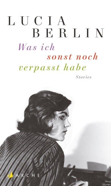 Was ich sonst noch verpasst habe - Lucia Berlin