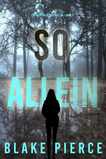 So Allein (Ein Faith Bold Fbi-Thriller - Band 7) - Blake Pierce