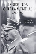 Cover-Bild zum Titel 'El Joven Hitler 8 (La Segunda Guerra Mundial, Año 1942)' von 'Javier Cosnava'