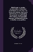 Nick Putzel; or, Authur Gurney's Ruin. A Narrative Showing the ins and Outs, the Tricks and Devices, the Frauds and Falsehoods, Practiced by Adepts in the art of Political Wire Pulling, and Especially Exposing the Resistless Power of the Bar-room and Beer - George Koehler