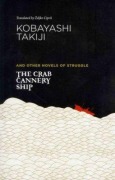 Cover-Bild zum Titel 'The Crab Cannery Ship and Other Novels of Struggle' von 'Takiji Kobayashi'