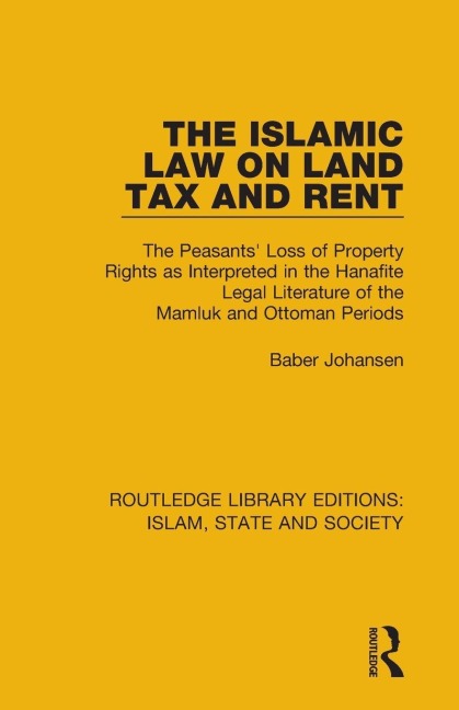 The Islamic Law on Land Tax and Rent - Baber Johansen