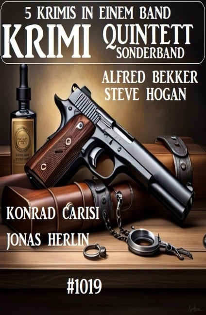 Krimi Quintett Sonderband 1019 - Alfred Bekker, Steve Hogan, Konrad Carisi, Jonas Herlin