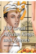 Cover-Bild zum Titel '100 Great African Kings and Queens ( Volume 1 )' von 'Pusch Commey'