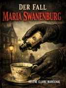 Cover-Bild zum Titel 'Der Fall Maria Swanenburg' von 'Hélène Claire Maréchal'