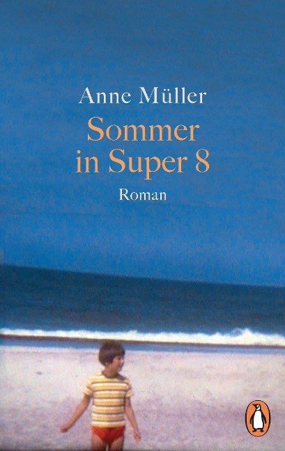 Sommer in Super 8 - Anne Müller
