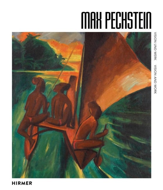 Max Pechstein - Vision und Werk - Aya Soika, Annika Weise, Eveline Suter
