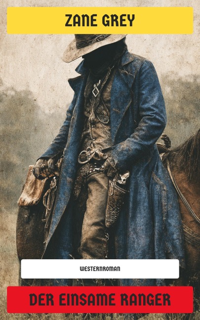Der einsame Ranger - Zane Grey