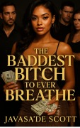 Cover-Bild zum Titel 'The Baddest Bitch To Ever Breathe (The Baddest Bitch Still Breathing, #3)' von 'Javasa'de Scott'