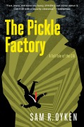 Cover-Bild zum Titel 'The Pickle Factory: A Tall Tale of the CIA' von 'Sam R. Oyken'