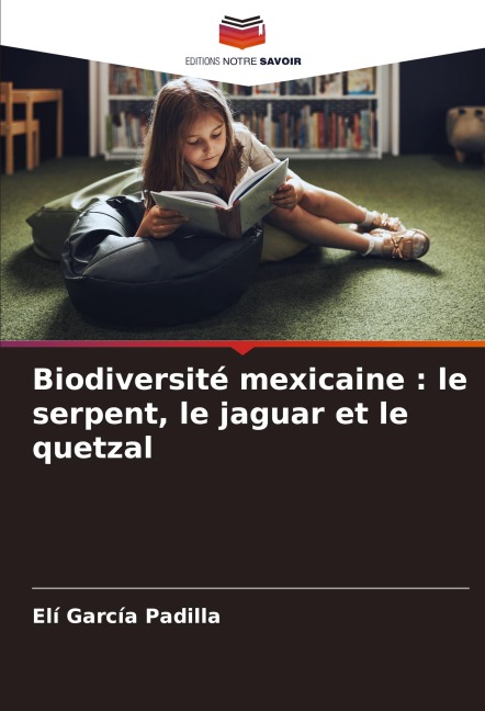 Biodiversité mexicaine : le serpent, le jaguar et le quetzal - Elí García Padilla