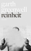 Cover-Bild zum Titel 'Reinheit' von 'Garth Greenwell'