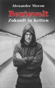 Cover-Bild zum Titel 'Beutewelt' von 'Alexander Merow'
