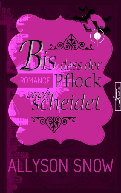 Bis dass der Pflock euch scheidet - Allyson Snow