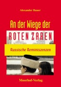 Cover-Bild zum Titel 'An der Wiege der roten Zaren' von 'Alexander Bauer'