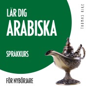 Cover-Bild zum Titel 'Lär dig arabiska (språkkurs för nybörjare)' von 'Thomas Rike'