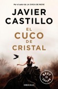 Cover-Bild zum Titel 'El cuco de cristal' von 'Javier Castillo'