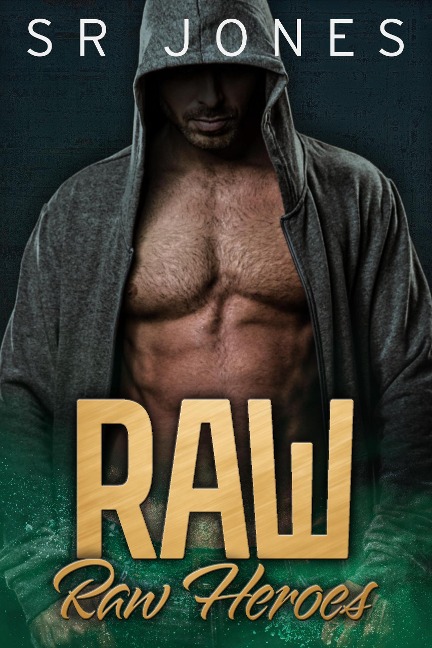 Raw (Raw Heroes, #1) - Skye Jones