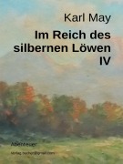 Cover-Bild zum Titel 'Im Reich des silbernen Löwen IV' von 'Karl May'
