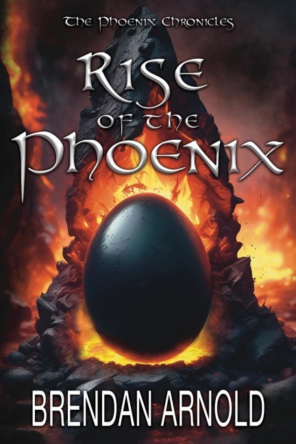 Rise of the Phoenix - Brendan Arnold